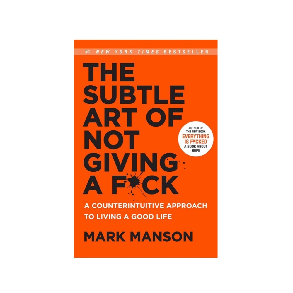 The Subtle Art of Not Giving a F*ck - By Mark Manson - Hardcover Book
